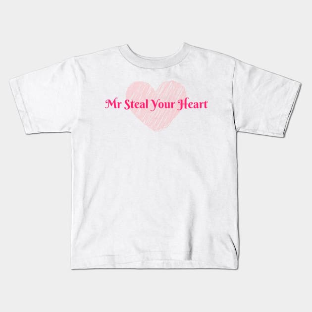 Mr Steal Your Heart Kids T-Shirt by Life Happens Tee Shop